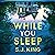 While You Sleep: A heart-wr...