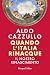 Quando l'Italia rinacque. Il nostro Rinascimento (Italian Edition)