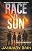 Race the Sun by January Bain Race the Sun by January Bain