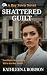 Shattered Guilt: A Bay Town...