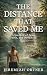 The Distance That Saved Me by Jeremiah Ortner The Distance That Saved Me by Jeremiah Ortner