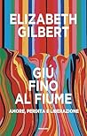 Giù fino al fiume...