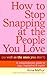 How to Stop Snapping at the...