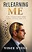 Relearning Me: How I Fought...