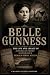 Belle Gunness: The Life and Legacy of America’s Most Notorious Female Serial Killer