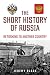 The Short History of Russia: Returning to Another Country