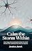Calm the Storm WIthin: How ...