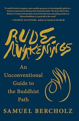 Rude Awakenings: An Unconventional Guide to the Buddhist Path