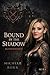 Bound by the Shadow: Mira (...