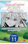 My Magical Career at Court: Living the Dream After My Nightmare Boss Fired Me from the Mages' Guild! #011 (My Magical Career at Court: Living the Dream ... the Mages' Guild! CHAPTER SERIALS Book 11)