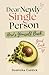 Dear Newly Single Person, H...