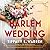 A Harlem Wedding: A Novel