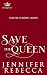 Save the Queen: A Royal Billionaire Romance (Royal Secrets & Lies Book 3)