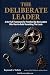 THE DELIBERATE LEADER: A No...