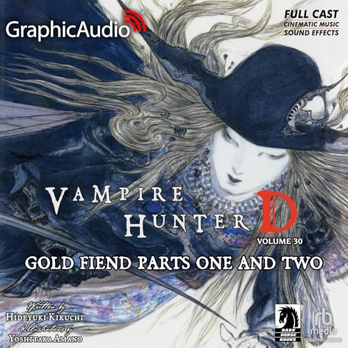 Gold Fiend Parts One and Two [Dramatized Adaptation]: Vampire Hunter D Volume 30 (Vampire Hunter D)