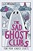 The Sad Ghost Club Volume 5...