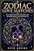 Zodiac Love Matches: Dating...