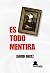Es todo mentira