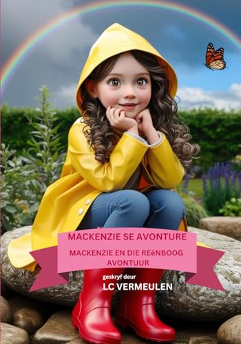 Mackenzie Se Avonture: Mackenzie En Die Reënboog Avontuur (Afrikaans Edition)