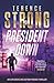 PRESIDENT DOWN a high-stake...