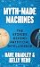 Myth-Made Machines: The Sto...