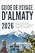 Guide de voyage d'Almaty 20...