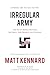 Irregular Army: How the US ...