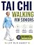Tai Chi Walking For Seniors...