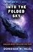 Into the Folded Sky by Donovan Neal