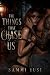 The Things that Chase us (K...