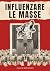 Influenzare le masse: Le te...