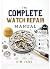 THE COMPLETE WATCH REPAIR M...