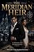 The Meridian Heir: A Billio...