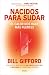Nacidos para sudar: El calor nos hace más fuertes (Spanish Edition)