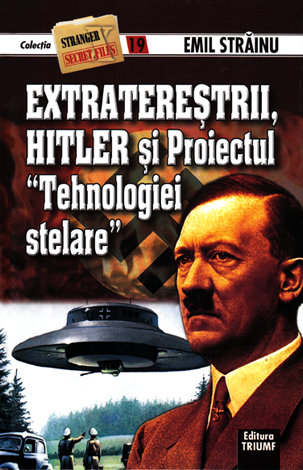 Extraterestrii, Hitler si Proiectul Tehnologiei Stelare