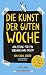 Die Kunst der guten Woche