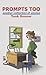 PROMPTS TOO: another collec...