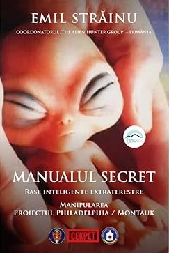Manualul secret Rase inteligente extraterestre Manipularea Proiectul Philadelphia / Montauk