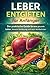 Leber entgiften für Anfänger by David Kronfeld