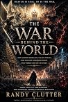 The War Behind The World by Randy Clutter The War Behind The World by Randy Clutter