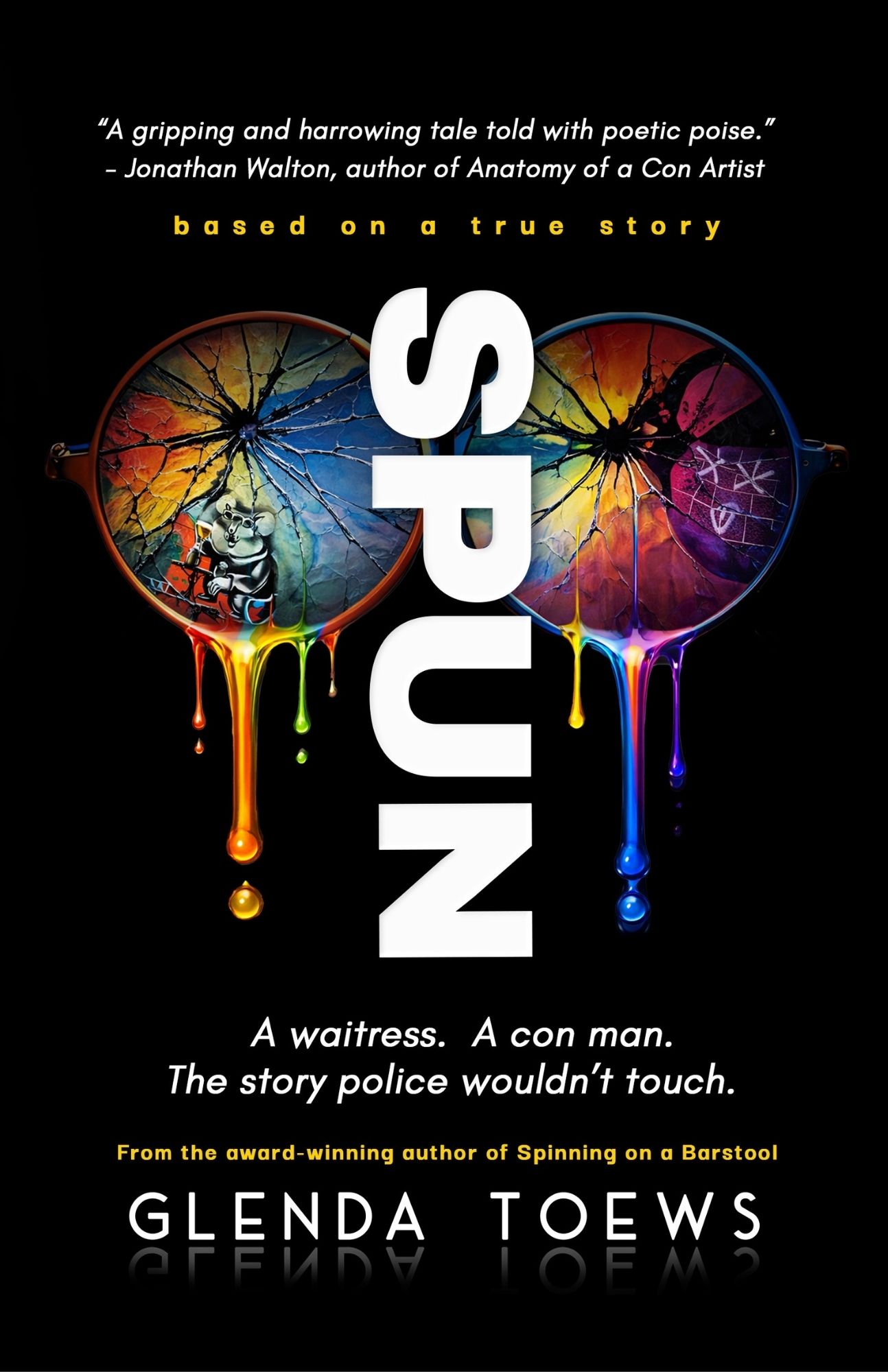 SPUN: A Waitress. A Con Man. The Story Police Wouldn't Touch. (Kindle Edition)