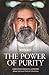 The Power of Purity: Essent...