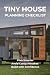 Tiny House Planning Checklist: A Simple Starter Guide for Future Tiny Home Owners