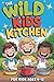 The Wild Kids Kitchen Camping Outdoor Cookbook for Kids by Hannah Morgan