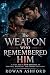 The Weapon Who Remembered H...