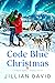 Code Blue Christmas (Yukon Valley, Alaska Hospital Series Book 4)