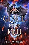De glace et de feu: Une romantasy avec des dragons et des phénix (French Edition) Book cover for De glace et de feu: Une romantasy avec des dragons et des phénix (French Edition)