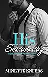 His Secretary: Book 1: A CEO and Secretary Steamy Romance (The Secretary Series) His Secretary: Book 1: A CEO and Secretary Steamy Romance (The Secretary Series)