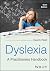 Dyslexia: A Practitioner's ...