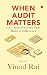 When Audit Matters by Vinod Rai